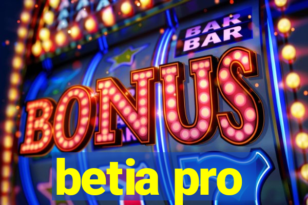 betia pro